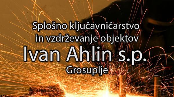 Splošno ključavničarstvo in vzdrževanje objektov, Ivan Ahlin s.p.